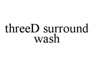 THREED SURROUND WASH