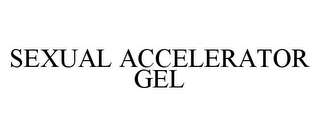 SEXUAL ACCELERATOR GEL