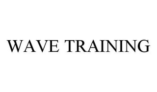 WAVE TRAINING