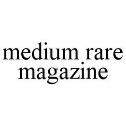 MEDIUM RARE MAGAZINE