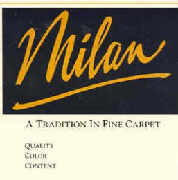 MILAN A TRADITION IN FINE CARPET QUALITY COLOR CONTENT