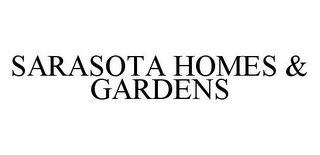 SARASOTA HOMES & GARDENS