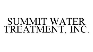 SUMMIT WATER TREATMENT, INC.