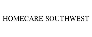 HOMECARE SOUTHWEST