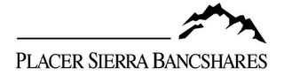 PLACER SIERRA BANCSHARES