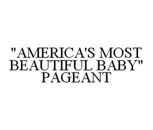 "AMERICA'S MOST BEAUTIFUL BABY" PAGEANT