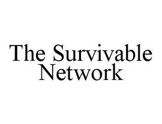 THE SURVIVABLE NETWORK