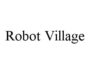ROBOT VILLAGE