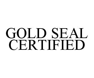 GOLD SEAL CERTIFIED