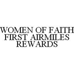 WOMEN OF FAITH FIRST AIRMILES REWARDS