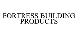 FORTRESS BUILDING PRODUCTS