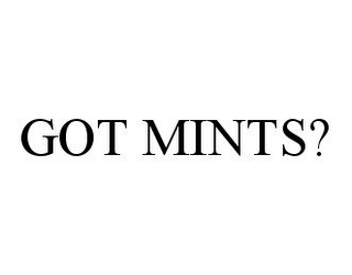 GOT MINTS?