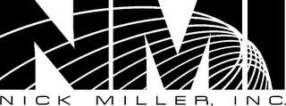 NMI NICK MILLER, INC.