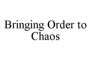 BRINGING ORDER TO CHAOS