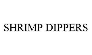 SHRIMP DIPPERS