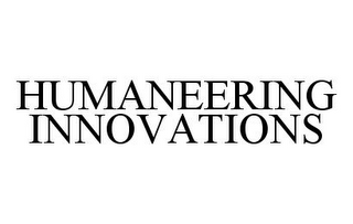 HUMANEERING INNOVATIONS