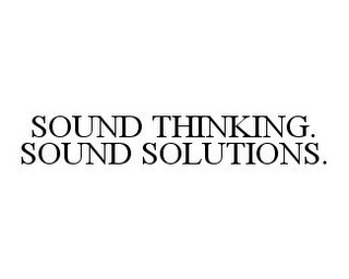 SOUND THINKING. SOUND SOLUTIONS.