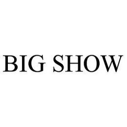 BIG SHOW