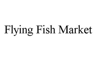 FLYING FISH MARKET