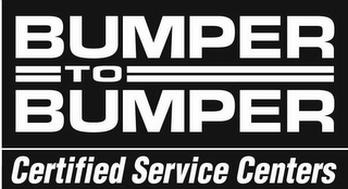 BUMPER TO BUMPER CERTIFIED SERVICE CENTERS