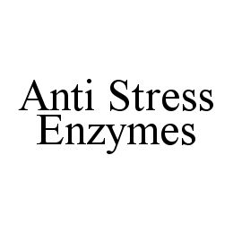 ANTI STRESS ENZYMES