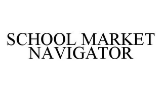 SCHOOL MARKET NAVIGATOR