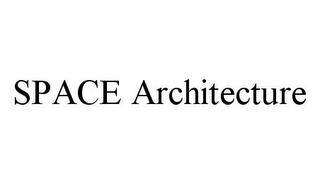 SPACE ARCHITECTURE