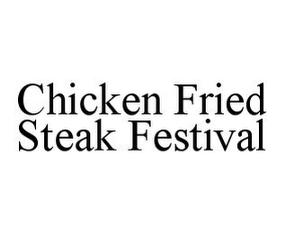 CHICKEN FRIED STEAK FESTIVAL