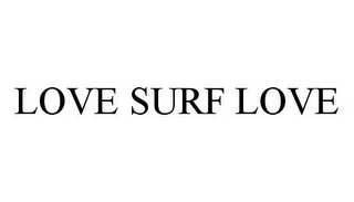 LOVE SURF LOVE