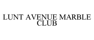 LUNT AVENUE MARBLE CLUB