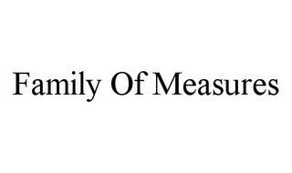 FAMILY OF MEASURES