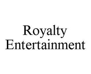 ROYALTY ENTERTAINMENT