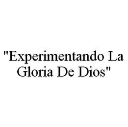 "EXPERIMENTANDO LA GLORIA DE DIOS"