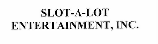 SLOT-A-LOT ENTERTAINMENT, INC.