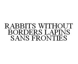 RABBITS WITHOUT BORDERS LAPINS SANS FRONTIES