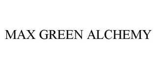 MAX GREEN ALCHEMY