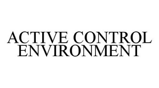 ACTIVE CONTROL ENVIRONMENT