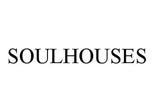 SOULHOUSES