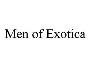 MEN OF EXOTICA