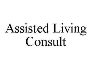 ASSISTED LIVING CONSULT