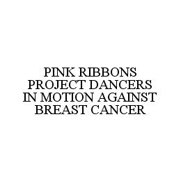 PINK RIBBONS PROJECT DANCERS IN MOTION AGAINST BREAST CANCER