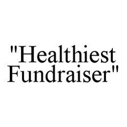 "HEALTHIEST FUNDRAISER"