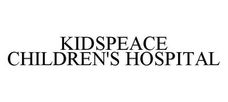 KIDSPEACE CHILDREN'S HOSPITAL