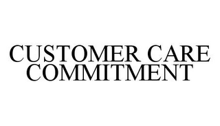 CUSTOMER CARE COMMITMENT