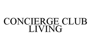 CONCIERGE CLUB LIVING