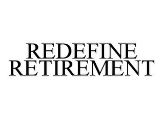 REDEFINE RETIREMENT