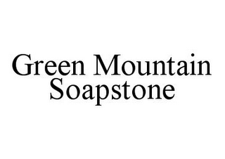 GREEN MOUNTAIN SOAPSTONE