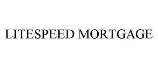 LITESPEED MORTGAGE