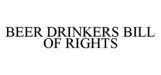 BEER DRINKERS BILL OF RIGHTS