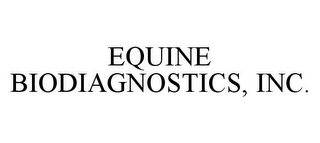 EQUINE BIODIAGNOSTICS, INC.